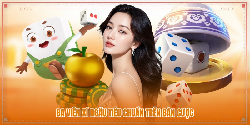Ba viên xí ngầu tiêu chuẩn trên bàn cược