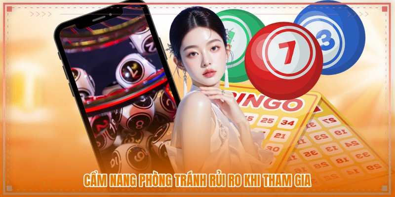 Cẩm nang phòng tránh rủi ro khi tham gia