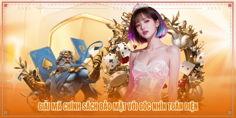Giải mã chính sách bảo mật với góc nhìn toàn diện
