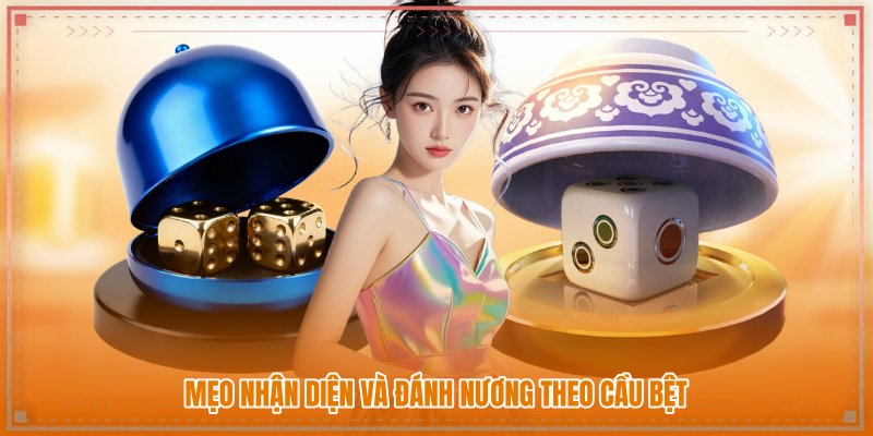 Mẹo nhận diện và đánh nương theo cầu bệt