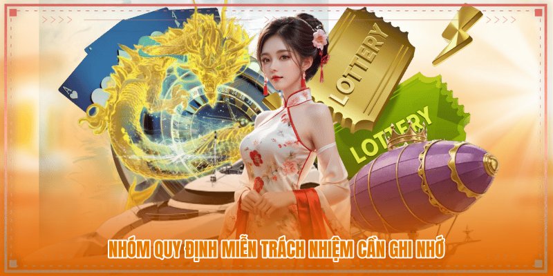 Nhóm quy định miễn trách nhiệm cần ghi nhớ