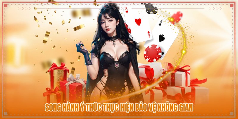 Song hành ý thức thực hiện bảo vệ không gian